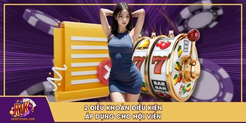 2 điều khoản điều kiện áp dụng cho hội viên