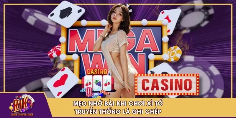Mẹo nhớ bài khi chơi xì tố truyền thống là ghi chép